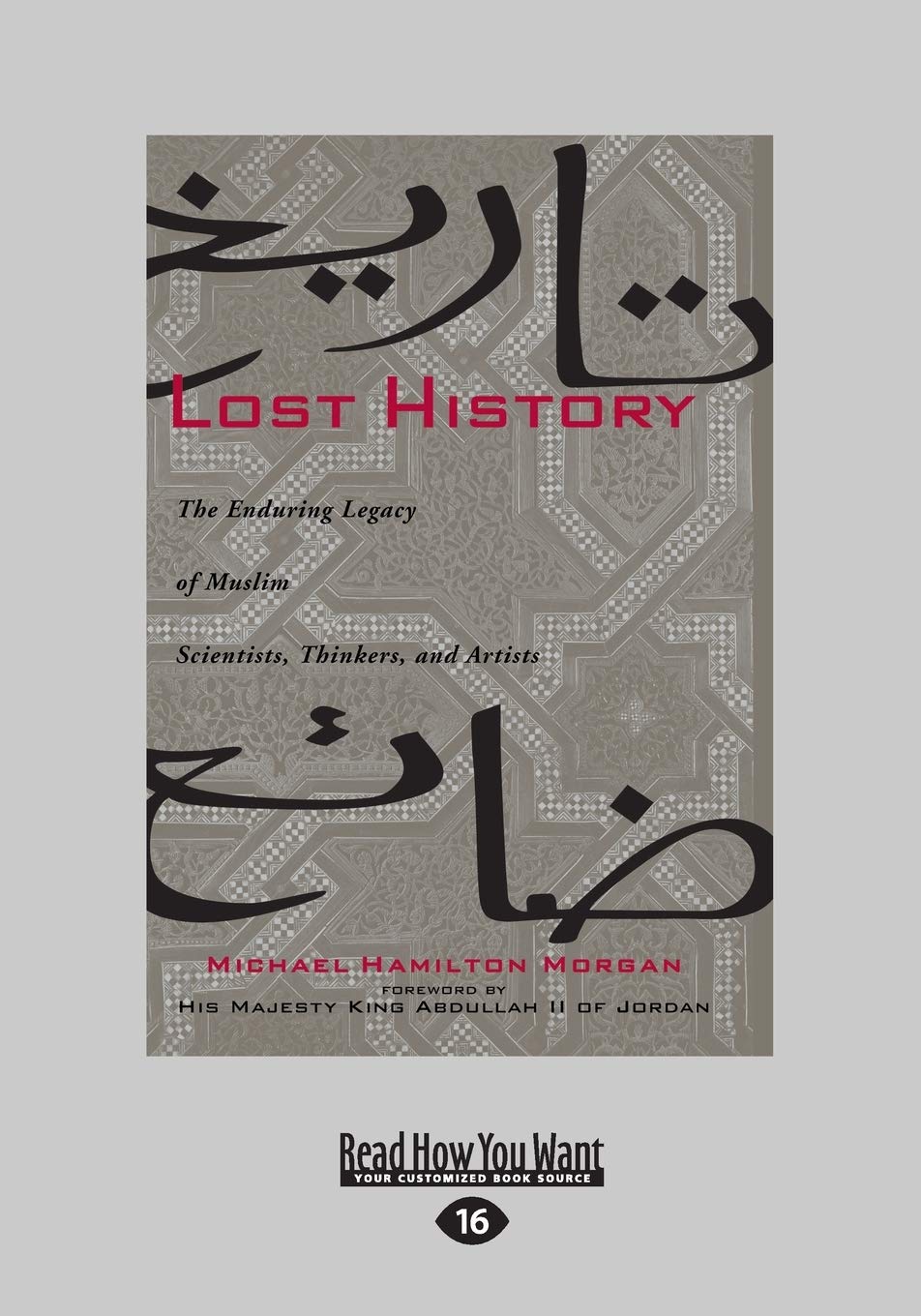 Lost History: The Enduring Legacy of Muslim Scientists, Thinkers, and Artists