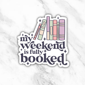 My Weekend Is Fully Booked Sticker