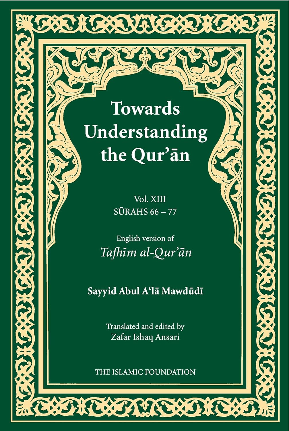 Towards Understanding the Quran (Vol XIII Surahs 66-77)