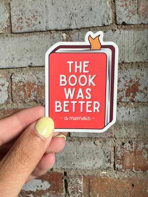 The Book Was Better - 3" Funny Vinyl Book Sticker