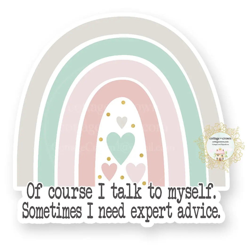 Of Course I Talk To Myself Rainbow Sticker