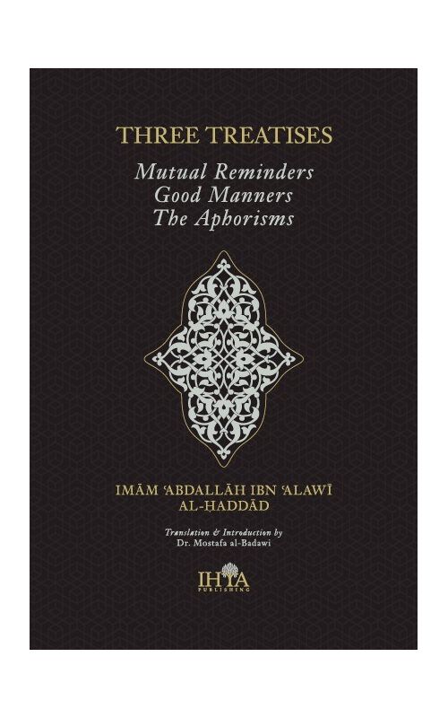 Three Treatises : Mutual Reminding, Good Manners & The Aphorisms