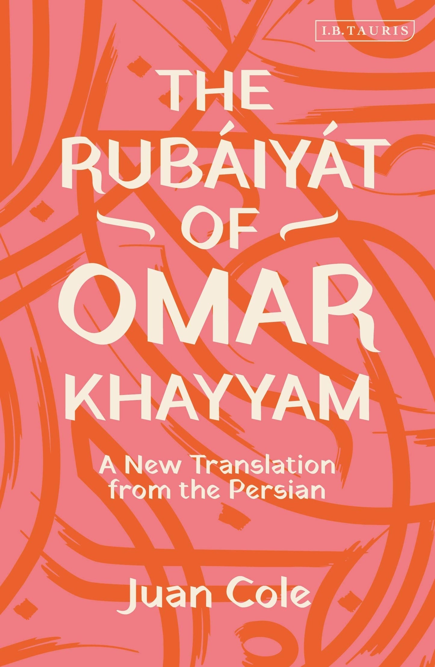 The Rubáiyát of Omar Khayyam: A New Translation from the Persian