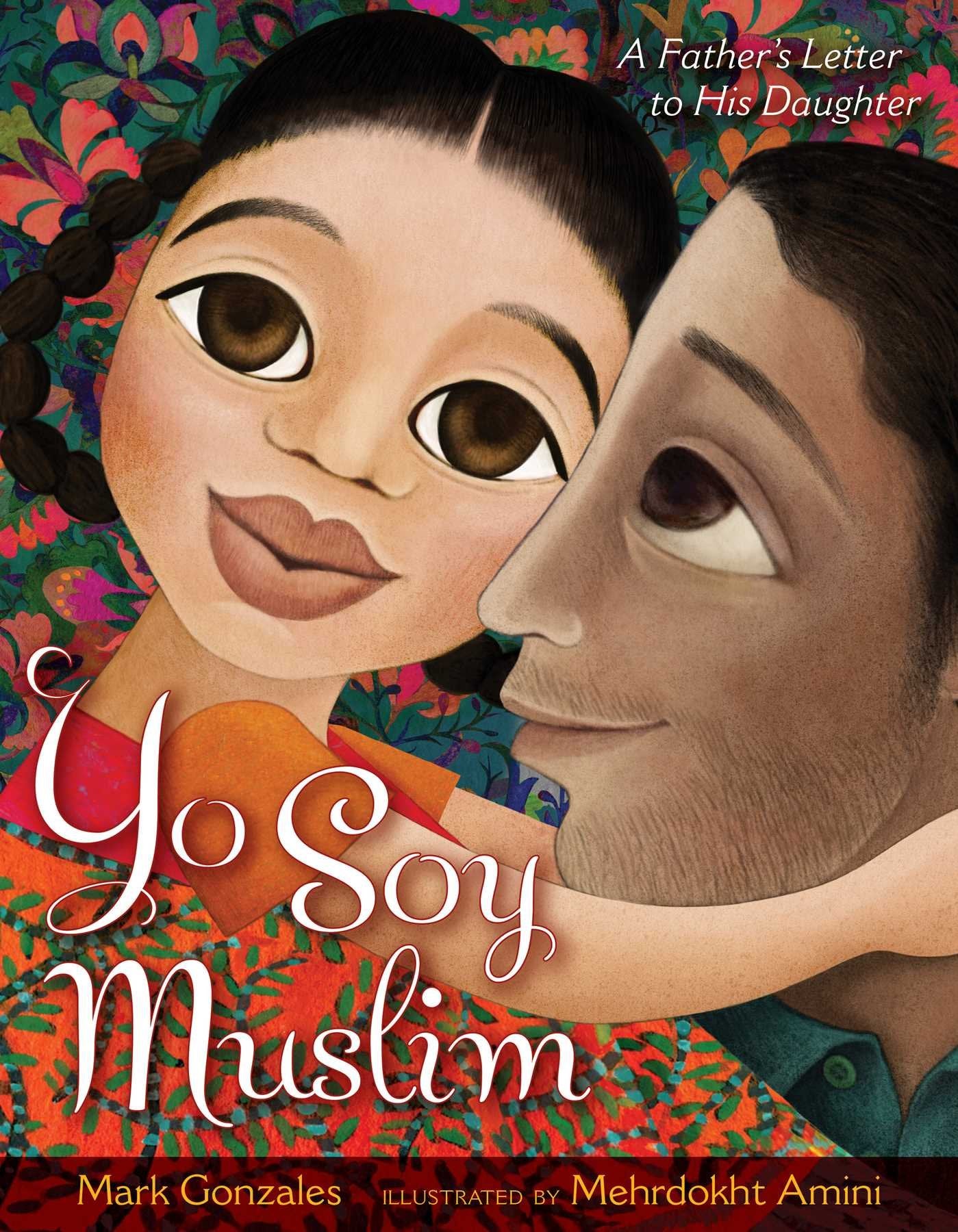 Yo Soy Muslim; A Father's Letter to His Daughter