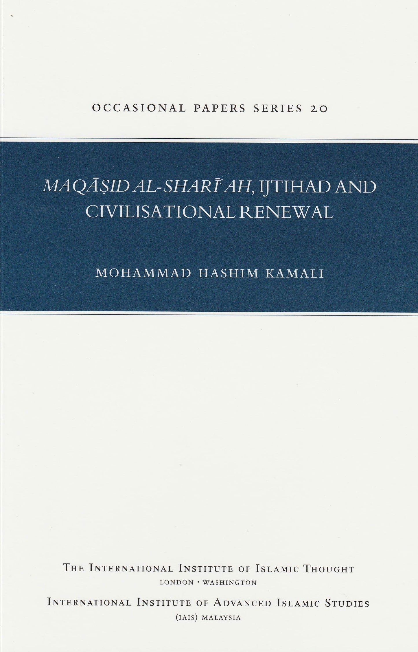 Maqasid Al-Shari 'ah, Ijtihad and Civilisational Renewal