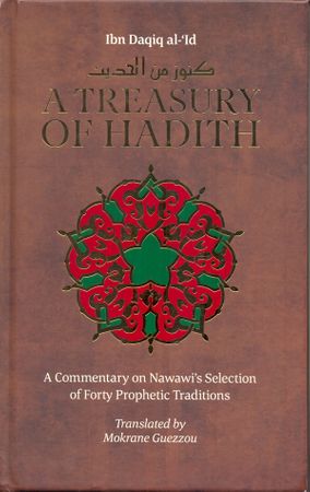 A Treasury of Hadith: A Commentary on Nawawi's Selection of Forty Prophetic Traditions
