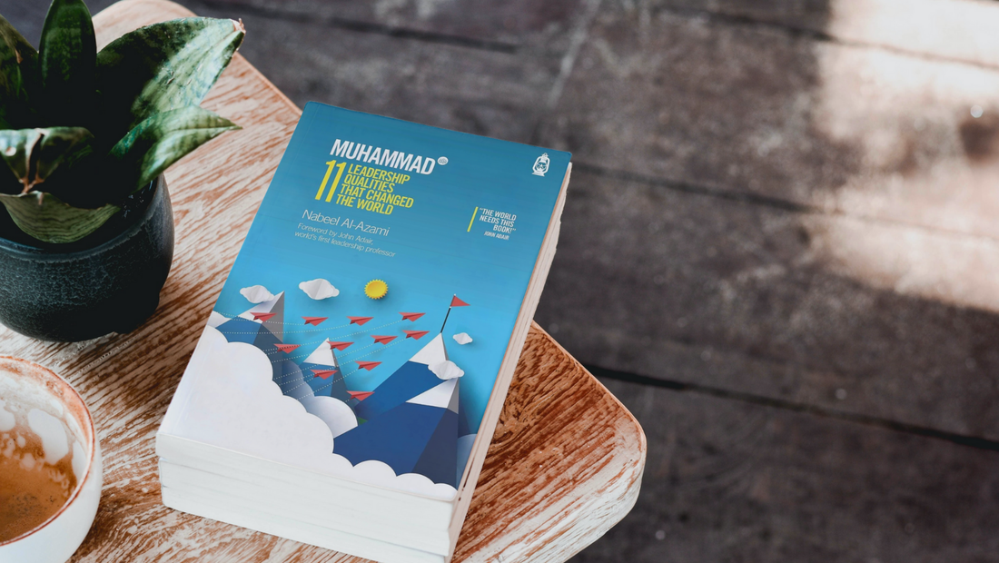 Muhammad (s): 11 Leadership Qualities That Changed the World