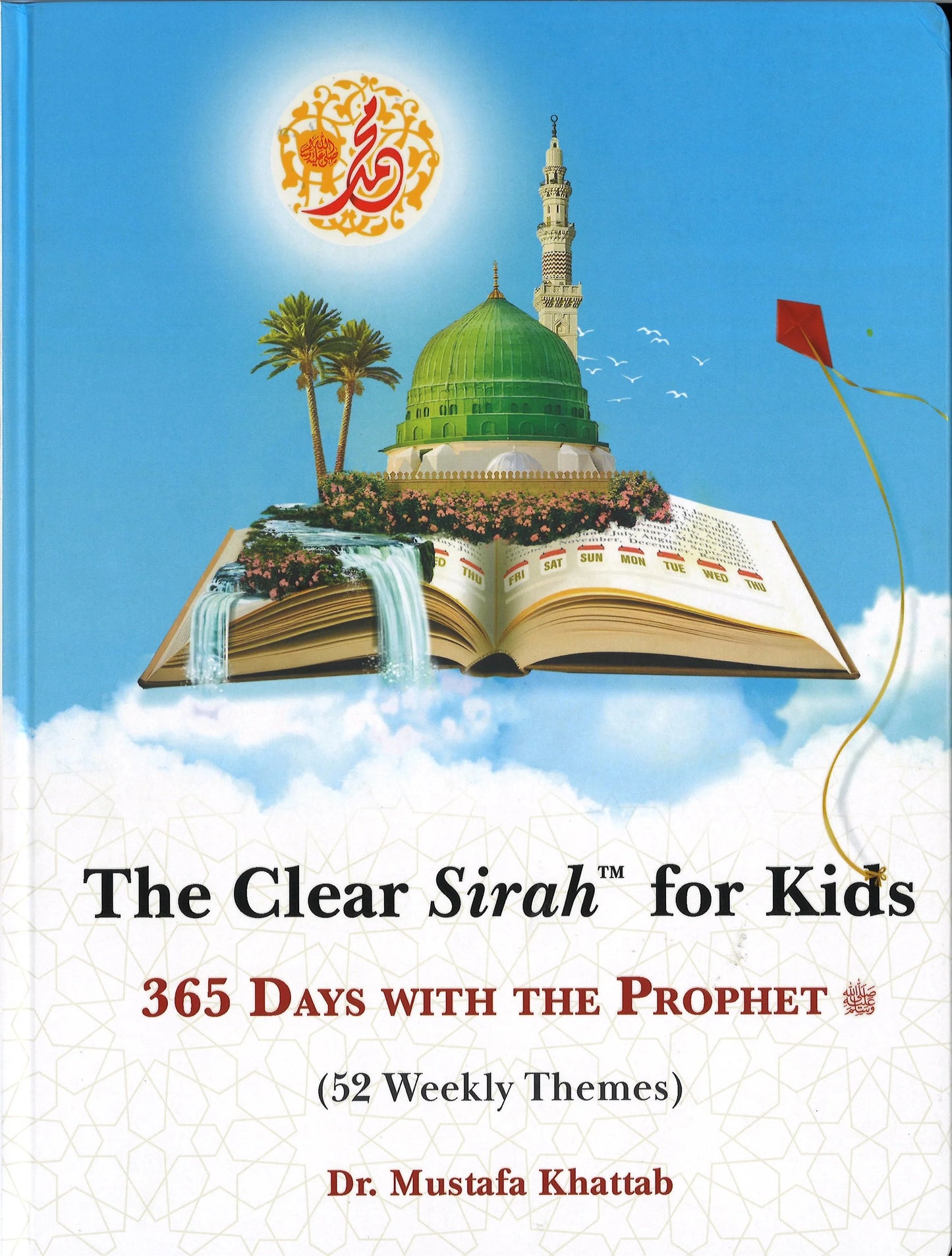 The Clear Sirah™ For Kids - 365 Days With The Prophet ﷺ (52 Weekly Themes) | Hardcover