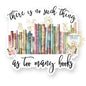 There's No Such Thing As Too Many Books Sticker