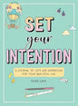 Set Your Intention: A Journal of Lists and Inspiration for Your Beautiful Life