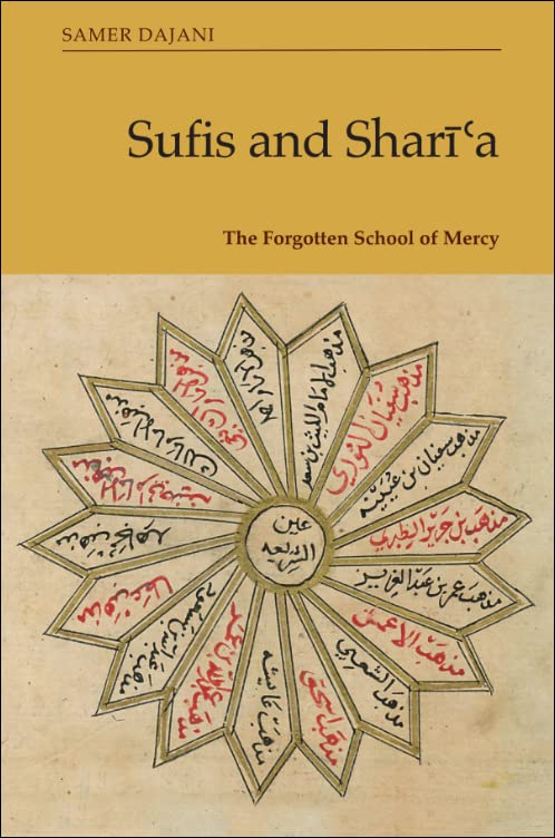 Sufis and Shari'a: The Forgotten School of Mercy