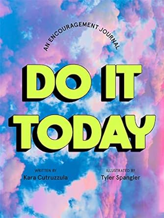 Do It Today: An Encouragement Journal