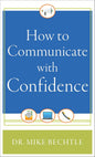 How to Communicate with Confidence