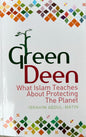 Green Deen: What Islam Teaches about Protecting the Planet