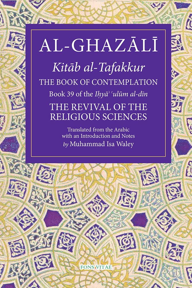 Al Ghazali - The Book of Contemplation (Kitab al-Tafakkur)