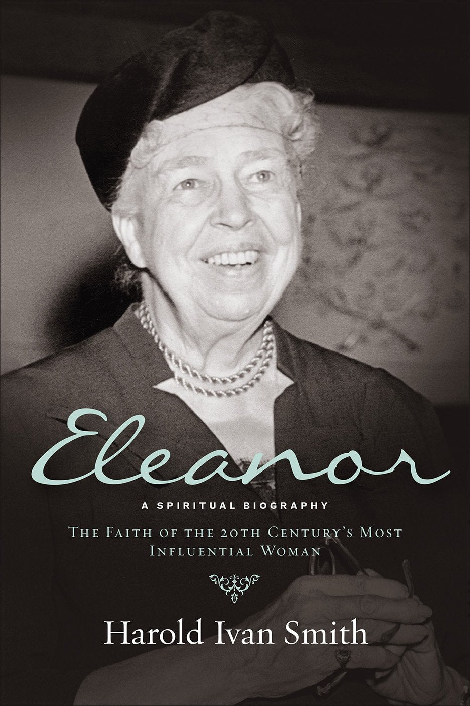 75% OFF| Eleanor A Spiritual Biography: The faith of the 20th Century's Most Influential Woman