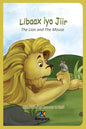 Libaax iyo Jiir: The Lion and the Mouse