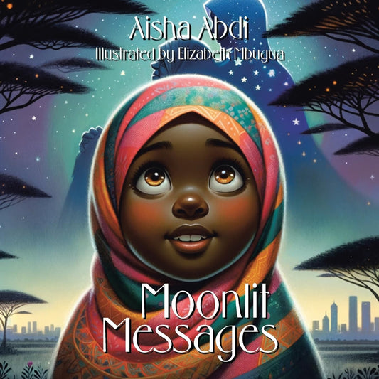 Moonlit Messages by Aisha Abdi