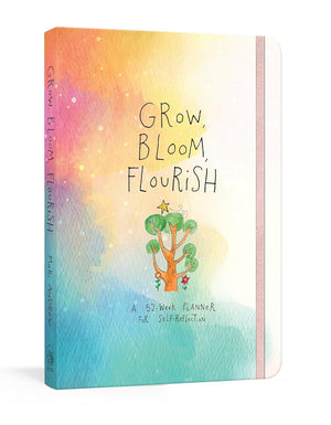 Grow Bloom Flourish (A 52 Week Planner for Self Reflection)