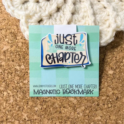 "Just One More Chapter" Magnetic Bookmark