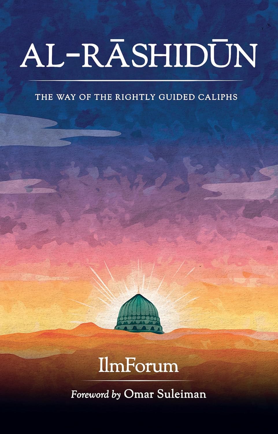 Al-Rashidun: The Way of the Rightly Guided