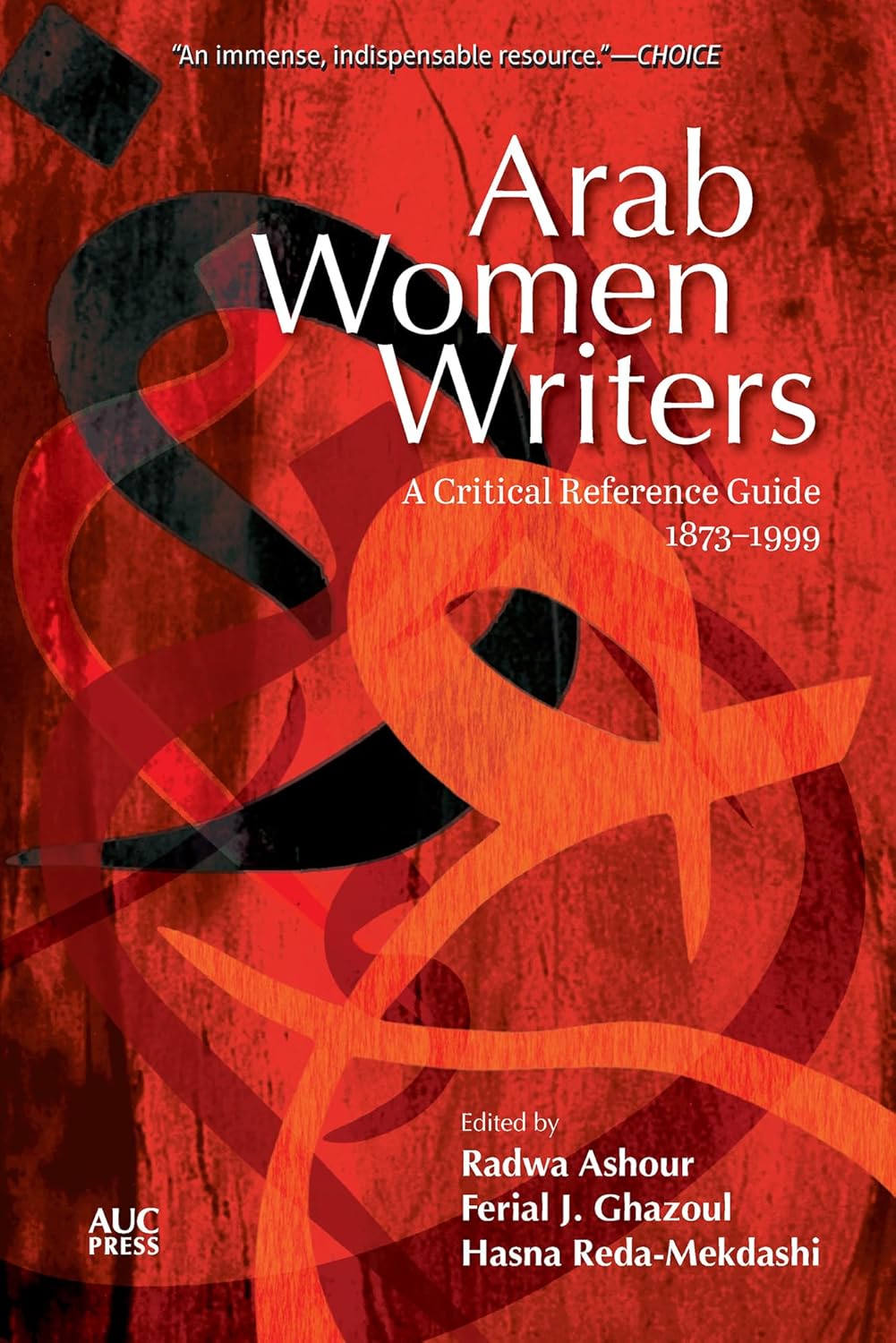 Arab Women Writers: A Critical Reference Guide 1873-1999