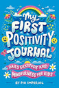 My First Positivity Journal: Daily Gratitude and Mindfulness for Kids