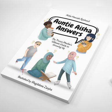 Auntie Aisha Answers: The Muslim Tween’s Ultimate Guide to Growing Up