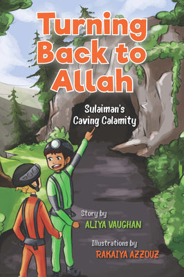 Turning Back to Allah: Sulaiman's Caving Calamity (Sulaiman #2)
