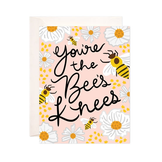 You're the Bee's Knees Greeting Card