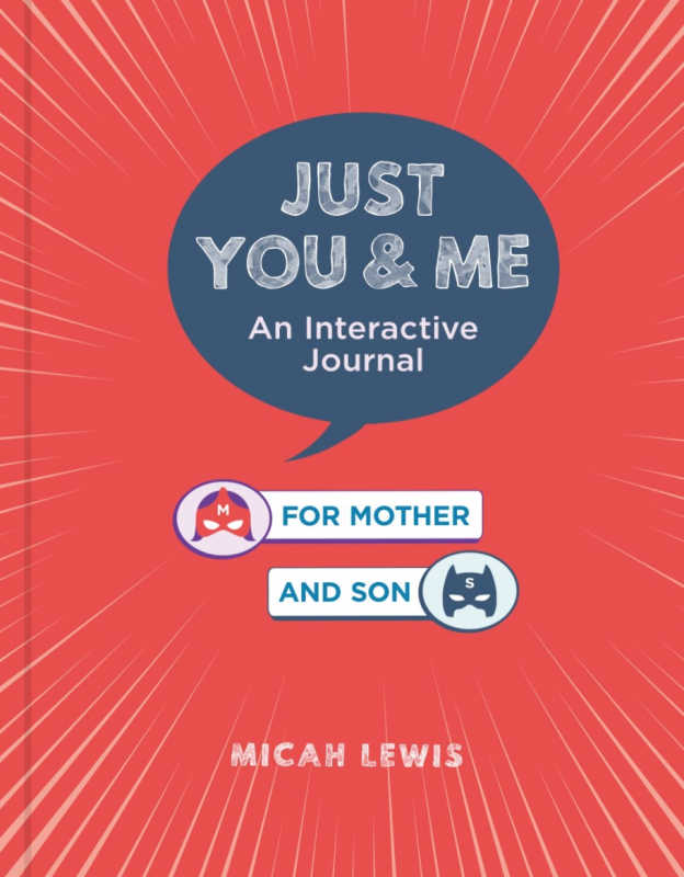 Just You & Me: An Interactive Journal for Mother and Son