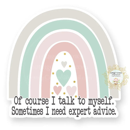 Of Course I Talk To Myself Rainbow Sticker