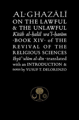 Al-Ghazali on the Lawful & the Unlawful Book XIV
