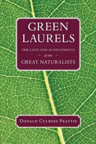 Green Laurels: The Lives and Achievements of the Great Naturalists
