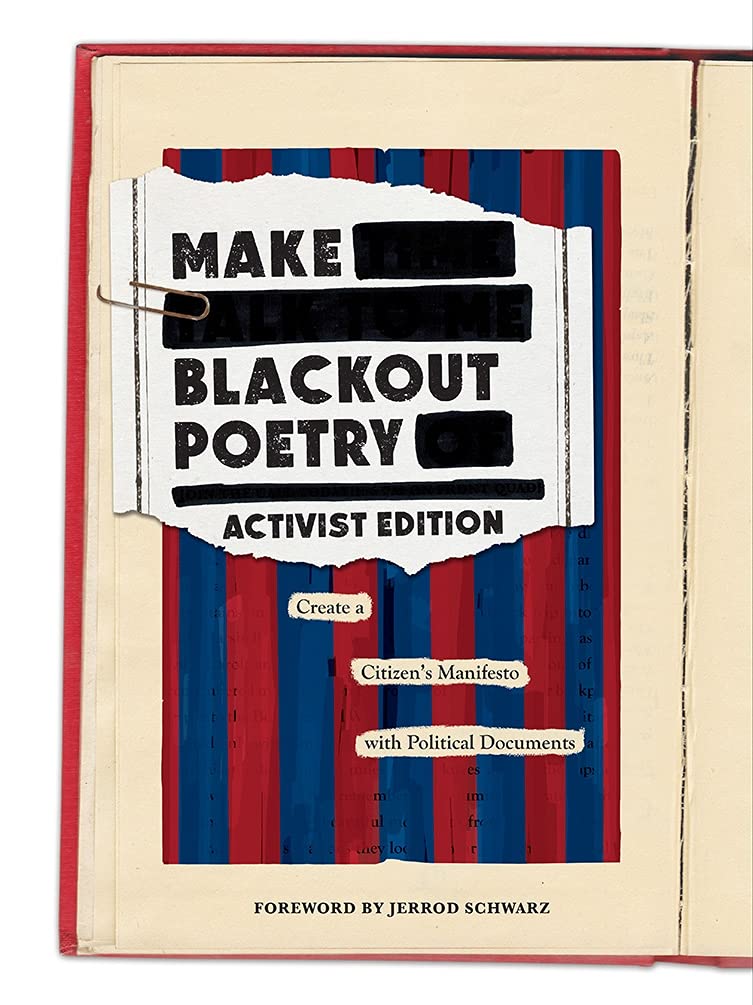 Make Blackout Poetry: Activist Edition: Create a Citizen’s Manifesto with Political Documents