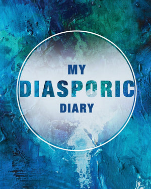 My Diasporic Diary: A Reflective Journal For Members of the Diaspora