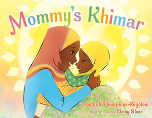 Mommy's Khimar - Jamilah Thompkins-Begelow