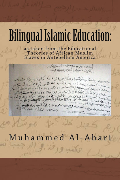 Bilingual Islamic Education: as taken from the Educational Theories of African Muslim Slaves in Antebellum American