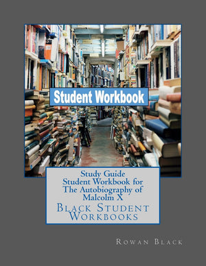Study Guide Student Workbook for The Autobiography of Malcolm X: Black Student Workbooks