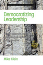 Democratizing Leadership: Counter-hegemonic Democracy in Organizations, Institutions, and Communities (Counter-Hegemonic Democracy and Social Change)