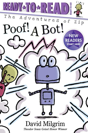 Poof! A Bot!: Ready-to-Read Ready-to-Go! (The Adventures of Zip)