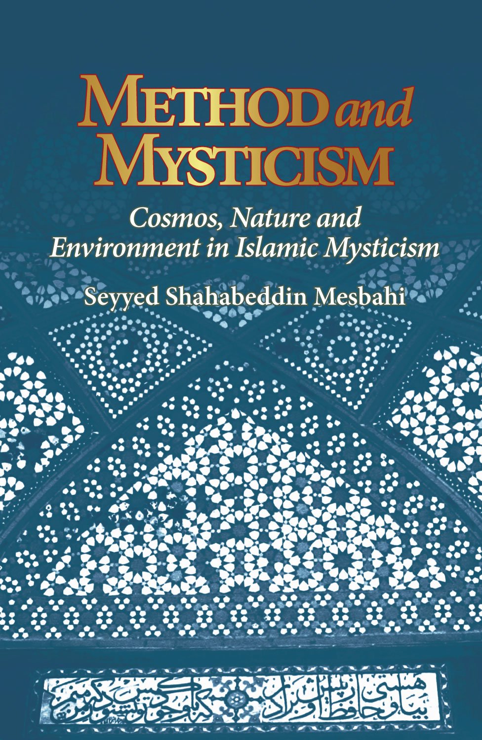 Method and Mysticism: Cosmos, Nature and Environment in Islamic Mysticism