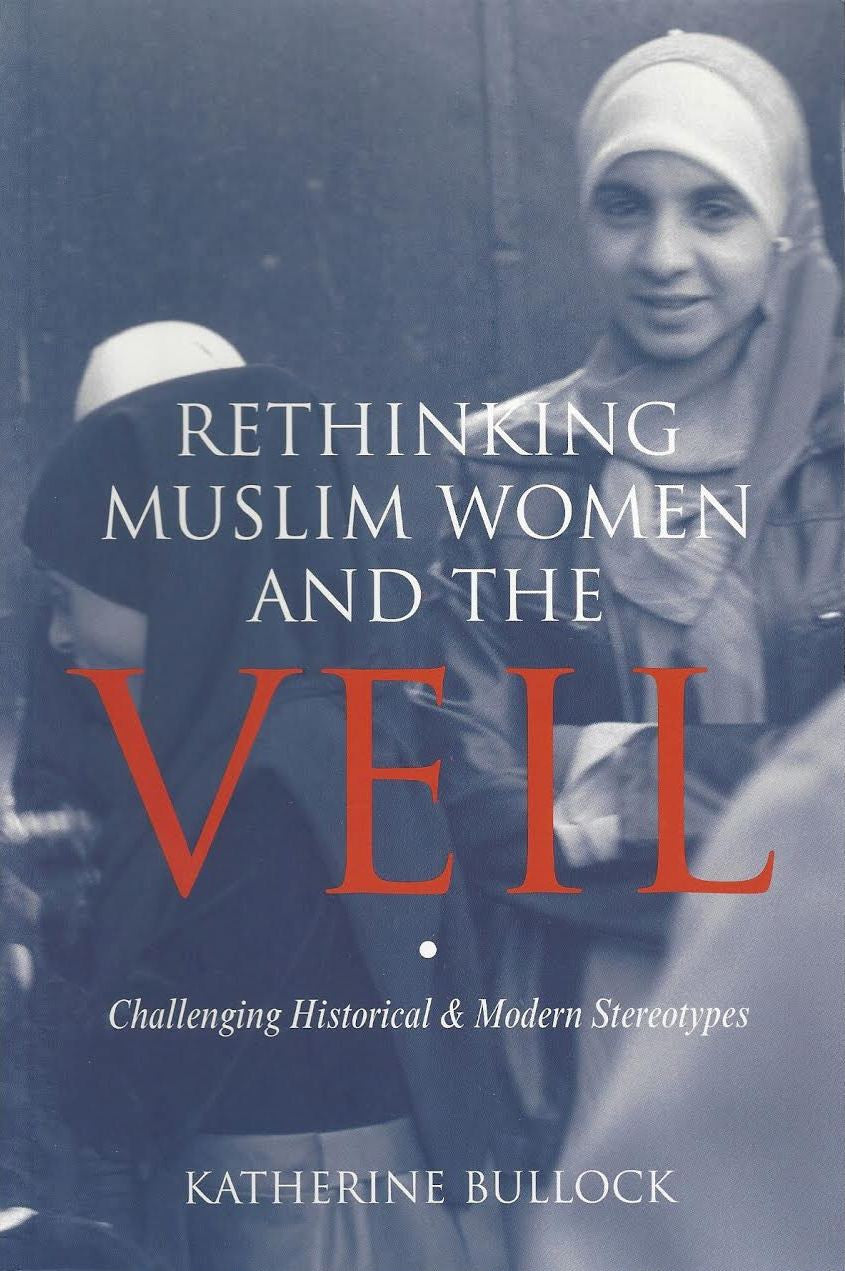 Rethinking Muslim Women and the Veil: Challenging Historical & Modern Stereotypes , Book - Daybreak International Bookstore, Daybreak Press Global Bookshop
