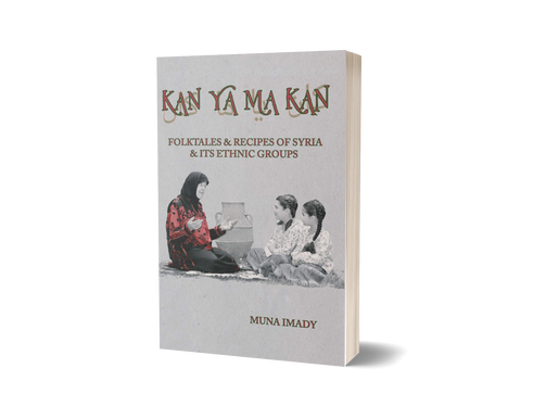 Kan Ya Ma Kan: Syrian Folktales & Recipes