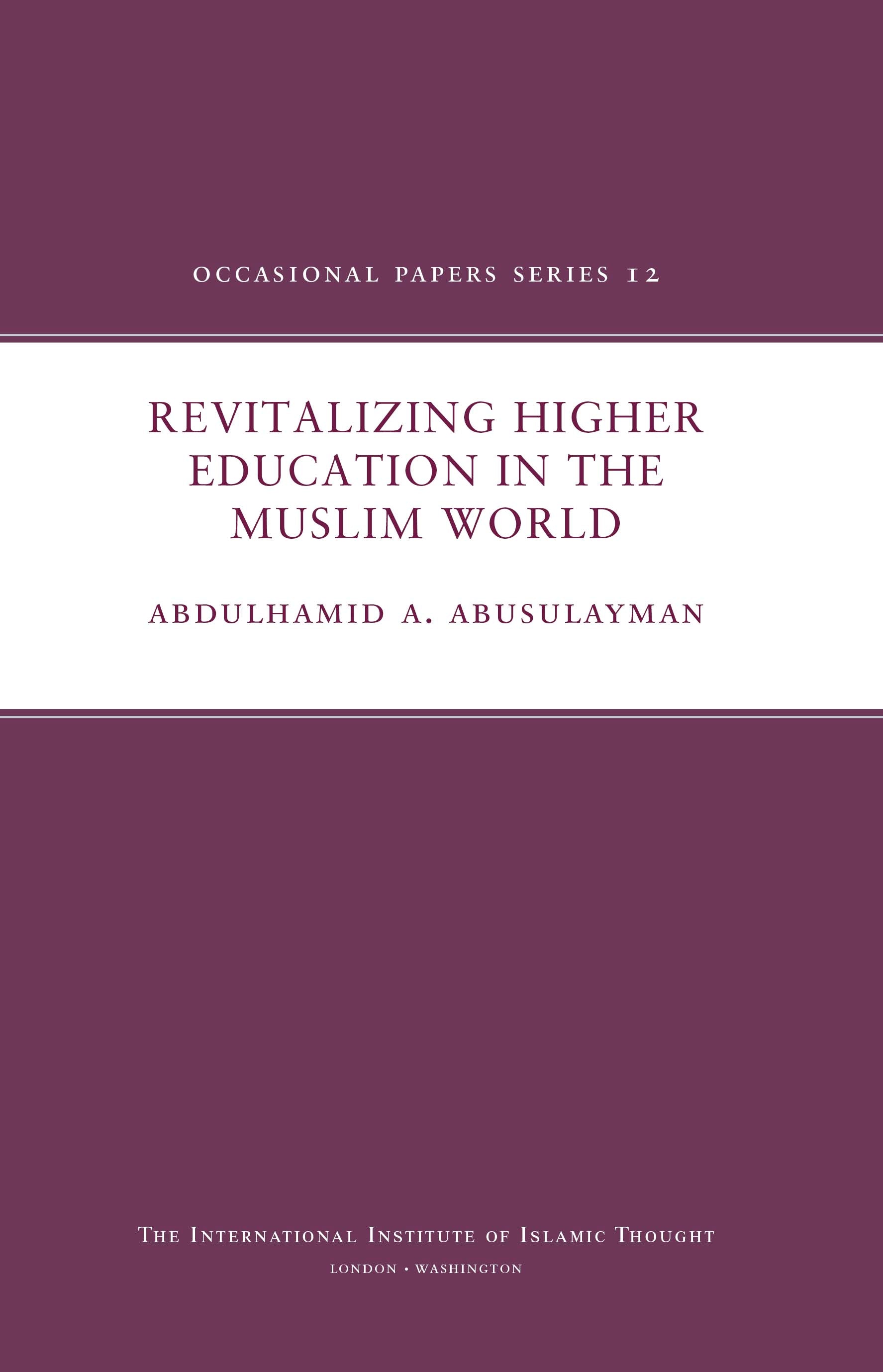 Revitalizing Higher Education in the Muslim World