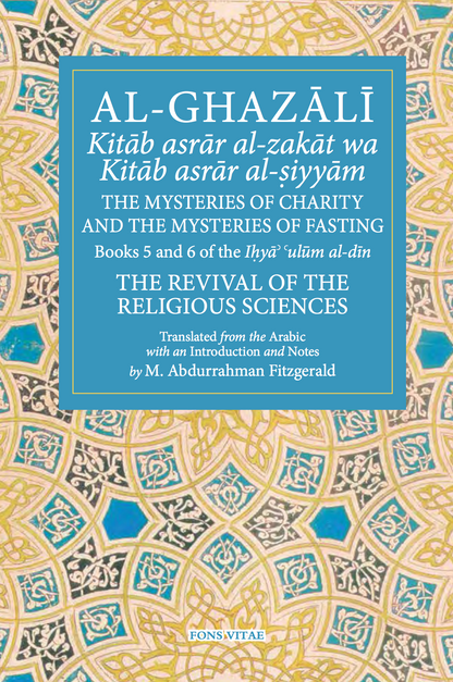Al-Ghazali The Mysteries of Charity and The Mysteries of Fasting