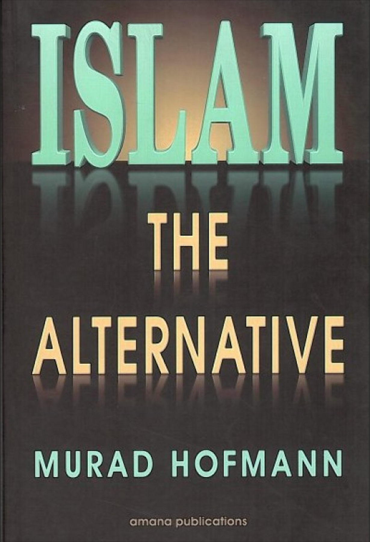 Islam the Alternative