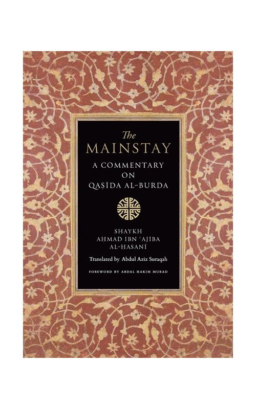 The Mainstay: A Commentary on Qasida al Burda