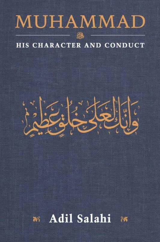 Muhammad: His Character and Conduct