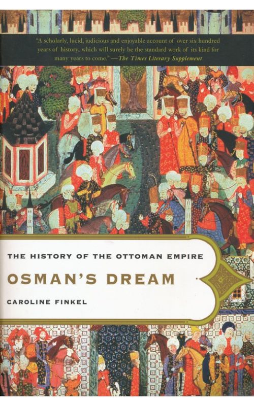 Osman's Dream: The History of the Ottoman Empire